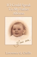 If I Could Speak To My Father Alfonso 1630504157 Book Cover
