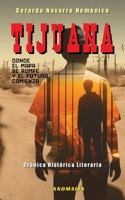 Tijuana: Donde el mapa se rompe y el futuro comienza (Spanish Edition) B0GWQ9PYTP Book Cover