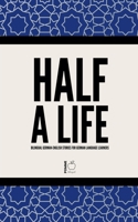 Half a Life: Bilingual German-English Stories for German Language Learners B0FBRD1PYJ Book Cover