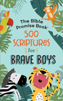 Bible Promise Book: 500 Scriptures for Brave Boys 1643529129 Book Cover