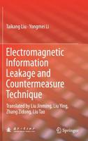 Electromagnetic Information Leakage and Countermeasure Technique: Translated by Liu Ying, Liu Tao, Liu Jinming, and Mao Jian 9811043515 Book Cover