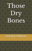 Those Dry Bones B0FHH2RMX9 Book Cover