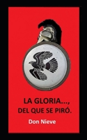 La gloria..., del que se pir�. 1520929862 Book Cover