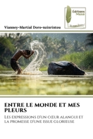 Entre Le Monde Et Mes Pleurs (French Edition) 6204975803 Book Cover