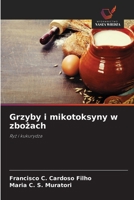 Grzyby i mikotoksyny w zbozach 6209138381 Book Cover