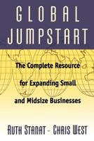 Global Jumpstart: The Complete Resource For Expanding Small And Midsize Businesses 073820160X Book Cover