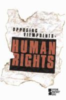 Human Rights (Opposing Viewpoints Series) 0737716894 Book Cover