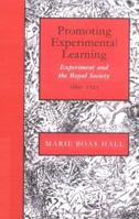 Promoting Experimental Learning: Experiment and the Royal Society 1660-1727 0521892651 Book Cover