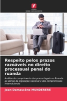Respeito pelos prazos razoáveis no direito processual penal do ruanda (Portuguese Edition) 6209438253 Book Cover
