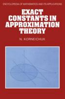 Exact Constants in Approximation Theory 0521111560 Book Cover