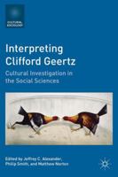 Interpreting Clifford Geertz: Cultural Investigation in the Social Sciences (Cultural Sociology) 0230111726 Book Cover