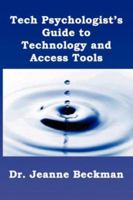 Tech Psychologist's Guide to Technology and Access Tools 1602640890 Book Cover