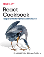 React Cookbook: Recipes for Mastering the React Framework 1492085847 Book Cover