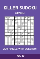 Killer Sudoku Medium 200 Puzzle WIth Solution Vol 10: Advanced Puzzle Sumdoku Book,9x9, 2 puzzles per page 1701158086 Book Cover