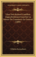 Über Den Richard Cantillon Zugeschriebenen Essai Sur La Nature Du Commerce En Général Mit Besonderer Berücksichtigung Der Lehren 1018444815 Book Cover