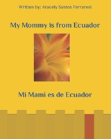 My Mommy is from Ecuador B0C4819N3Q Book Cover