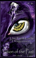 Vision of the past: The First Lady Dragonneer 1777062497 Book Cover
