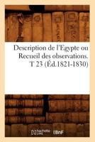 Description de L'Egypte Ou Recueil Des Observations. T 23 2012648665 Book Cover