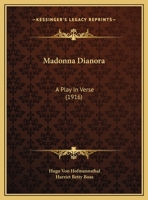 Madonna Dianora: A Play In Verse (1916) 1104144689 Book Cover