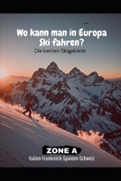 Wo kann man in Europa Ski fahren: Die besten Skigebiete (German Edition) B0FR2CXRQ7 Book Cover