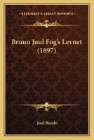 Bruun Juul Fog's Levnet... 1168094941 Book Cover