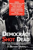 Democracy Shot Dead <sup>©</sup> 0595406238 Book Cover