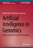 Artificial Intelligence in Genomics: Methods, Applications, and Clinical Translation (Synthesis Lectures on Engineering, Science, and Technology) 303225485X Book Cover