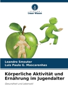 Körperliche Aktivität und Ernährung im Jugendalter (German Edition) 6208275156 Book Cover
