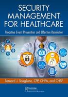 Security Management for Healthcare: Proactive Event Prevention and Effective Resolution 0367086778 Book Cover
