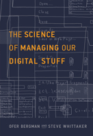 The Science of Managing Our Digital Stuff 0262035170 Book Cover