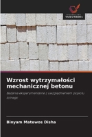 Wzrost wytrzymalości mechanicznej betonu 620908351X Book Cover