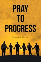 Pray to Progress 1638858055 Book Cover