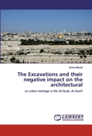 The Excavations and their negative impact on the architectural 6200539391 Book Cover