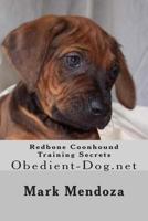 Redbone Coonhound Training Secrets: Obedient-Dog.Net 1507747535 Book Cover