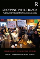 Shopping While Black: Consumer Racial Profiling in America 036748224X Book Cover