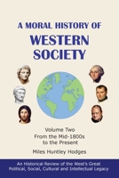 A Moral History of Western Society - Volume Two: From the Mid-1800s to the Present B0CVR44SMZ Book Cover