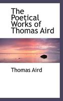 The Poetical Works of Thomas Aird 1241098077 Book Cover