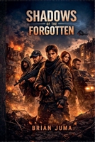 Shadows Of The Forgotten B0GTWKLVGQ Book Cover