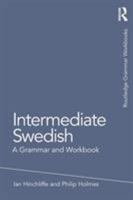 Intermediate Swedish: A Grammar and Workbook 1138779598 Book Cover