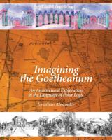 Imagining the Goetheanum: An Architectural Exploration in the Language of Polar Logic 0989262839 Book Cover