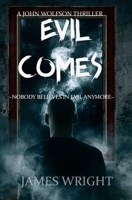 Evil Comes: A Supernatural Thriller 1947523813 Book Cover