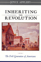 Inheriting the Revolution: The First Generation of Americans 0674006631 Book Cover