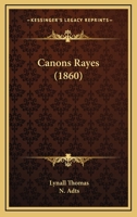 Canons Rayes (1860) 1160818398 Book Cover