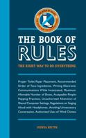 The Book of Rules: The Right Way to Do Everything 1440310319 Book Cover