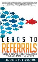 Leads To Referrals 146791052X Book Cover