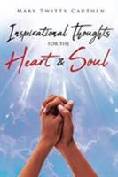 Inspirational Thoughts for the Heart and Soul 1644165430 Book Cover