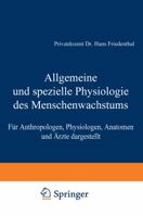 Allgemeine Und Spezielle Physiologie Des Menschenwachstums: Fur Anthropologen, Physiologen, Anatomen Und Arzte Dargestellt 114417533X Book Cover