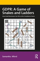 GDPR: A Game of Snakes and Ladders 1032336986 Book Cover