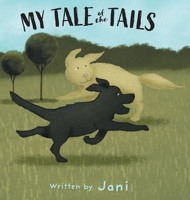 My Tale of the Tails 152557633X Book Cover