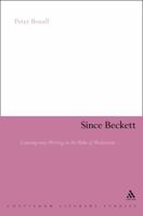 Since Beckett: Contemporary Writing in the Wake of Modernism 1441178139 Book Cover